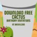 FREE Editable Cactus Birthday Invitation